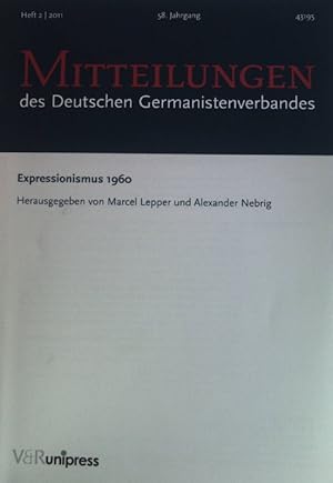 Immagine del venditore per Expressionismus 1960, in: Mitteilungen des Deutschen Germanistenverbandes. Heft 2/2011 58.Jahrgang venduto da books4less (Versandantiquariat Petra Gros GmbH & Co. KG)