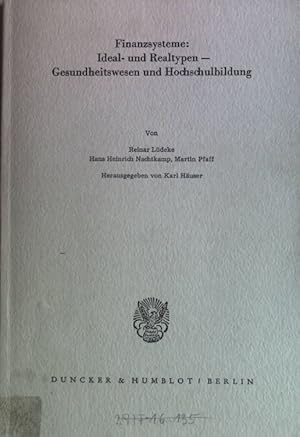 Seller image for Finanzsysteme: Ideal- und Realtypen - Gesundheitswesen und Hochschulbildung. Verein fr Socialpolitik: Schriften des Vereins fr Socialpolitik ; N.F., Bd. 135 for sale by books4less (Versandantiquariat Petra Gros GmbH & Co. KG)