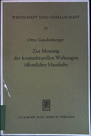 Bild des Verkufers fr Zur Messung der konjunkturellen Wirkungen ffentlicher Haushalte : vergleichende Errterung d. konjunkturneutralen Haushalts u. d. High Employment Budget Surplus. Wirtschaft und Gesellschaft ; 10 zum Verkauf von books4less (Versandantiquariat Petra Gros GmbH & Co. KG)