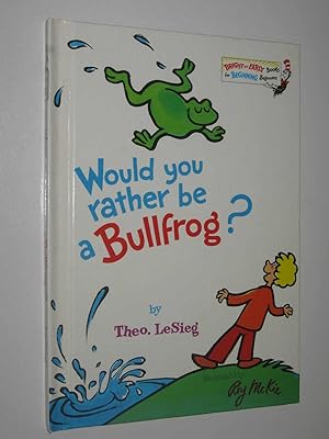 Seller image for Would You Rather be a Bullfrog - Bright & Early Books #BE-21 for sale by Manyhills Books