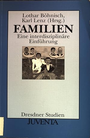 Imagen del vendedor de Familien : eine interdisziplinre Einfhrung. Dresdner Studien zur Erziehungswissenschaft und Sozialforschung a la venta por books4less (Versandantiquariat Petra Gros GmbH & Co. KG)