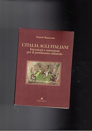 Imagen del vendedor de L'Italia agli italiani. Istruzioni e cosctruzioni per il patrimonio culturale. a la venta por Libreria Gull