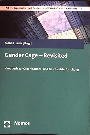 Gender cage - revisited : Handbuch zur Organisations- und Geschlechterforschung. Arbeit, Organisa...