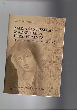 Immagine del venditore per Maria santissima madre della perseveranza. (Rilievi storici, teologici, ascetici). venduto da Libreria Gull
