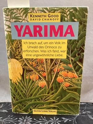 Seller image for Yarima: Ich brach auf, um ein Volk im Urwald des Orinoco zu erforschen. Was ich fand, war eine ungewhnliche Liebe for sale by Kepler-Buchversand Huong Bach