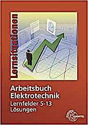 Seller image for Arbeitsbuch Elektrotechnik Lernfelder 5-13 Lsungen for sale by unifachbuch e.K.