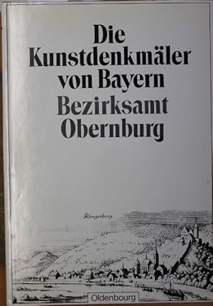 Die Kunstdenkmäler von Unterfranken. XXIII Bezirksamt Obernburg. Unveränderter Nachdruck der Ausg...