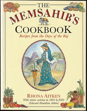 The Memsahib's Cookbook. Recipes from the Days of the Raj. 1989.