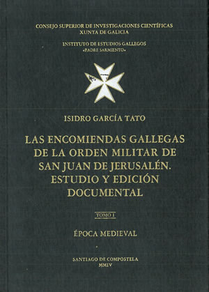 Imagen del vendedor de LAS ENCOMIENDAS GALLEGAS DE LA ORDEN MILITAR DE SAN JUAN DE JERUSALN. ESTUDIO Y EDICIN MONUMENTAL. Tomo 1. POCA MEDIEVAL. a la venta por Librera Anticuaria Galgo