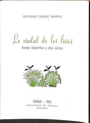 Seller image for LA CIUDAD DE LOS LIRIOS. POEMAS ALEJANDRINOS Y OTROS ESCRITOS for sale by Librera Smile Books