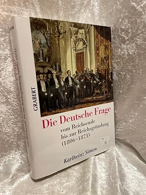 Bild des Verkufers fr Die Deutsche Frage: vom Reichsende bis zur Reichsgrndung (1806-1871) (Verffentlichungen aus Hochschule, Wissenschaft und Forschung) vom Reichsende bis zur Reichsgrndung (1806-1871) zum Verkauf von Antiquariat Jochen Mohr -Books and Mohr-