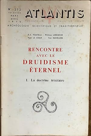 Revue Atlantis n°272 (mars-avril 1973) : Rencontre avec le Druidisme éternel. I. La doctrine trin...