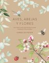 Aves, abejas y flores Guía paso a paso para pintar plantas y animales con acuarela