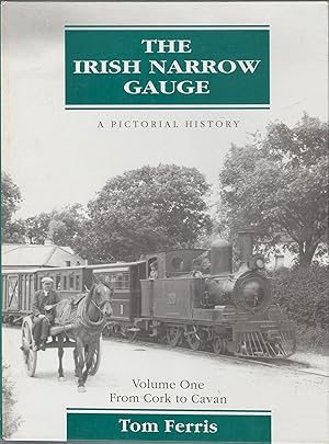 Seller image for The Irish Narrow Gauge: a Pictorial History. Vol.1: From Cork to Cavan for sale by Anvil Books