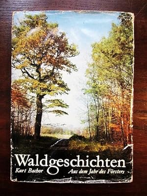 Waldgeschichten. Aus dem Jahr des Försters