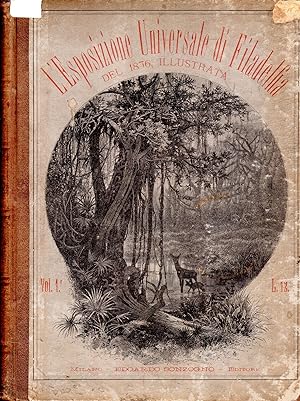 L'esposizione universale di Filadelfia del 1876 illustrata. Volume Primo: Dalla I alla XL Dispensa