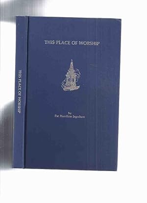 Imagen del vendedor de THIS PLACE of WORSHIP: One Hundred and Fifty Years in the History of Central Presbyterian Church, Hamilton Ontario 1841 - 1991 ( 150 ) a la venta por Leonard Shoup