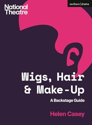 Imagen del vendedor de Wigs, Hair and Make-up : A Backstage Guide a la venta por GreatBookPrices