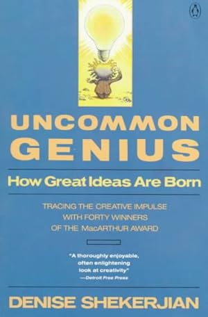 Imagen del vendedor de Uncommon Genius : How Great Ideas Are Born a la venta por GreatBookPrices