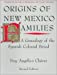 Imagen del vendedor de Origins of New Mexico Families: A Genealogy of the Spanish Colonial Period: A Genealogy of the Spanish Colonial Period a la venta por Pieuler Store