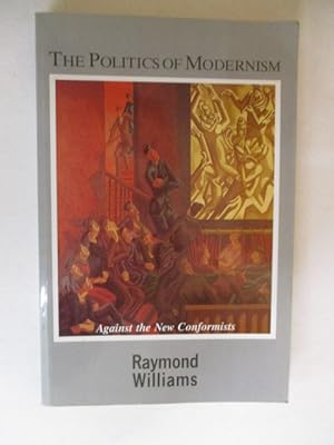 Bild des Verkufers fr Politics of Modernism: Against the New Conformists zum Verkauf von GREENSLEEVES BOOKS