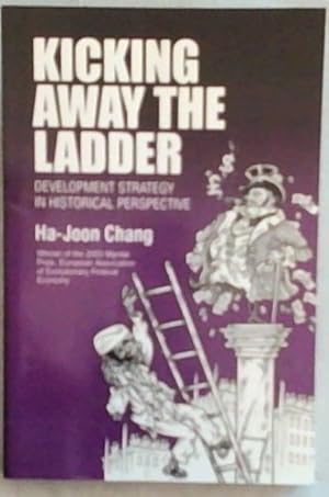 Seller image for Kicking Away the Ladder: Development Strategy in Historical Perspective for sale by Chapter 1