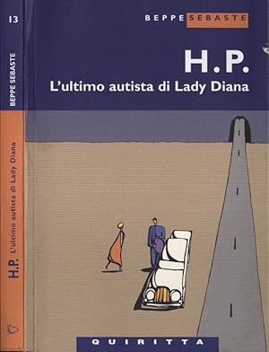 Bild des Verkufers fr H. P. l' ultimo autista di Lady Diana zum Verkauf von Biblioteca di Babele