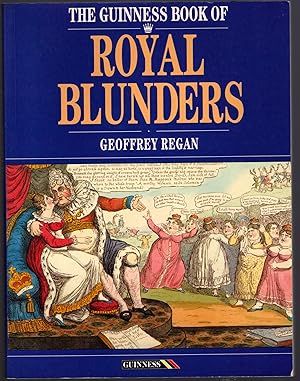 The Guinness Book of Royal Blunders by Geoffrey Regan 1995