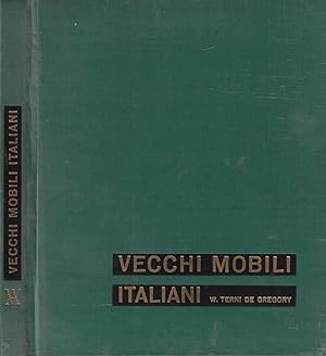 Bild des Verkufers fr Vecchi mobili italiani Tipi in uso dal secolo XV al secolo XX zum Verkauf von Biblioteca di Babele