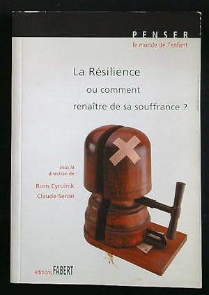 Seller image for La resilience Ou comment renaitre de sa souffrance? for sale by Librodifaccia