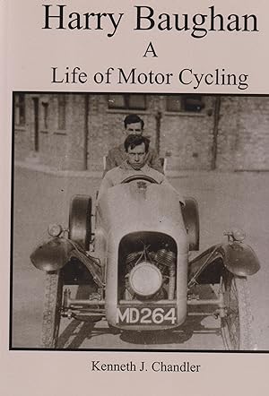 HARRY BAUGHAN A Life of Motor Cycling
