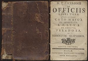 De Officiis Libri Tres. Quibus Accedunt Cato Maior De Senectute; Laelius De Amicitia; Paradoxa Et...