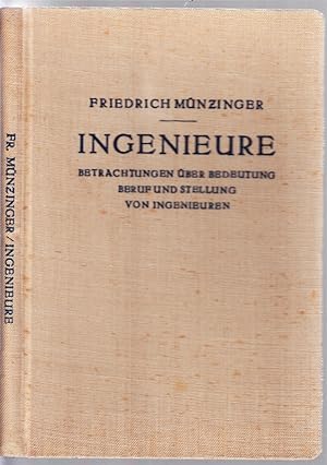 Seller image for Ingenieure. Betrachtungen ber Bedeutung Beruf und Stellung von Ingenieuren. for sale by Antiquariat Krikl