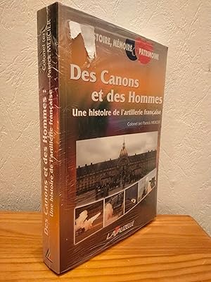 Des Canons et des Hommes - Une histoire de l'Artillerie française