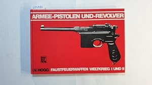 Seller image for Armee-Pistolen und -Revolver : Faustfeuerwaffen Weltkrieg I u. II for sale by Gebrauchtbcherlogistik  H.J. Lauterbach