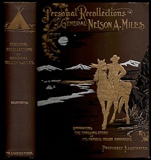 Personal Recollections and Observations of General Nelson A. Miles Embracing a Brief View of the ...