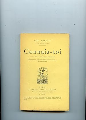CONNAIS - TOI . Pièce en trois actes ,en prose . Représentée pour la première fois à la Comédie -...