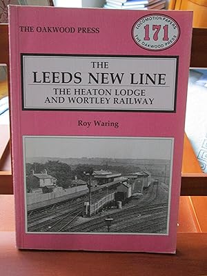 Leeds New Line: Heaton Lodge and Wortley Railway: LP171 (Locomotion Papers)