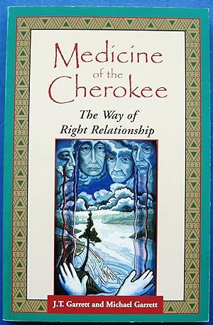 Medicine of the Cherokee - the Way of Right Relationship