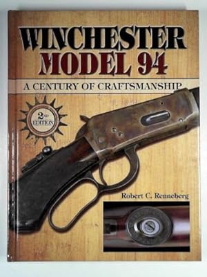 Seller image for Winchester model 94: a century of craftmanship for sale by Cotswold Internet Books