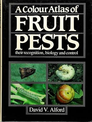 A Colour Atlas of Fruit Pests: their Recognition, Biology and Control