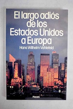 Imagen del vendedor de El largo adis de los Estados Unidos a Europa a la venta por Alcan Libros