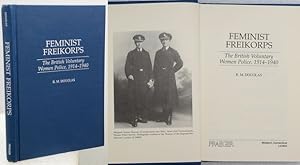 Bild des Verkufers fr FEMINIST FREIKORPS The British Voluntary Women Police, 1914-1940. zum Verkauf von Francis Edwards ABA ILAB