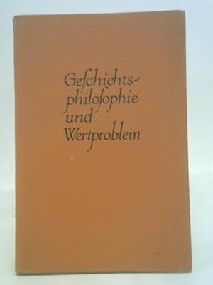 Imagen del vendedor de Geschichtsphilosophie und Wertproblem a la venta por World of Rare Books
