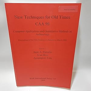 Bild des Verkufers fr New Techniques for Old Times - CAA 98: Computer Applications and Quantitative Methods in Archaeology (757) (British Archaeological Reports International Series) With free CD zum Verkauf von Cambridge Rare Books