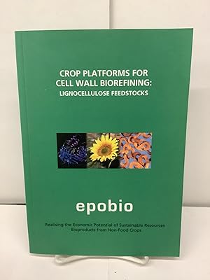 Crop Platforms for Cell Wall Biorefining: Lignocellulose Feedstocks, Epobio