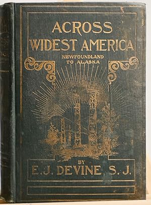 Across widest America, Newfoundland to Alaska, with the impressions of two years' sojourn on the ...