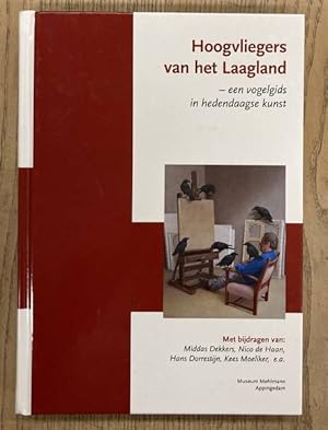 Seller image for Hoogvliegers van het Laagland . Een vogelgids in hedendaagse kunst . for sale by Frans Melk Antiquariaat