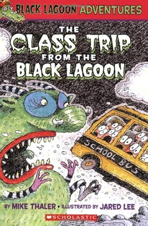 Immagine del venditore per The Class Trip from the Black Lagoon (Black Lagoon Adventures, No. 1) venduto da Reliant Bookstore