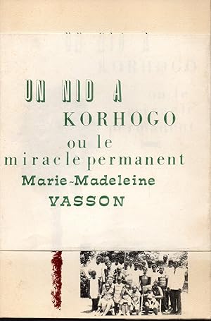 Seller image for Un nid a Korhogo ou le miracle permanent for sale by JP Livres